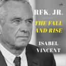 RFK Jr.: The Fall and Rise Audiobook