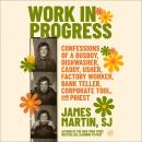 Work in Progress: Confessions of a busboy, dishwasher, caddy, usher, factory worker, bank teller, co Audiobook
