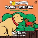 Cover of Big Dog and Little Dog Getting in Trouble
