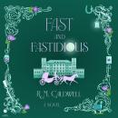 Fast and Fastidious: A Novel Audiobook