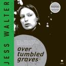 Over Tumbled Graves: A Novel Audiobook