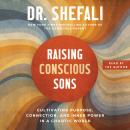 Cover of Raising Conscious Sons: Cultivating Purpose, Connection, and Inner Power in a Chaotic World
