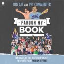 Cover of Pardon My Book: Ten Years of the Best (and Worst) in Sports from Pardon My Take