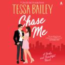Chase Me: A Broke and Beautiful Novel Audiobook