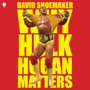 Why Hulk Hogan Matters Audiobook