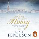 Ascent of Money: A Financial History of the World, Niall Ferguson