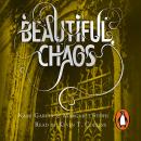 Beautiful Chaos (Book 3) Audiobook