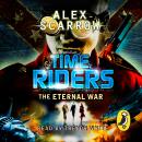 The TimeRiders: The Eternal War (Book 4): The Eternal War (Book 4) Audiobook