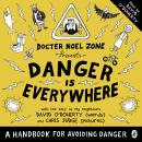 Danger Is Everywhere: A Handbook for Avoiding Danger, David O'Doherty
