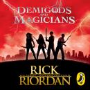 Demigods and Magicians: Three Stories from the World of Percy Jackson and the Kane Chronicles Audiobook
