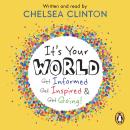 It's Your World: Get Informed, Get Inspired & Get Going! Audiobook
