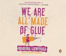 We Are All Made of Glue Audiobook