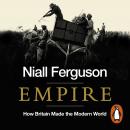 Empire: The Rise and Demise of the British World Order Audiobook