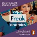 Superfreakonomics: Global Cooling, Patriotic Prostitutes and Why Suicide Bombers Should Buy Life Ins Audiobook