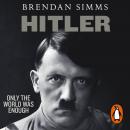 Hitler: Only the World Was Enough Audiobook