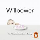Willpower: Rediscovering Our Greatest Strength Audiobook