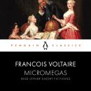 Micromegas and Other Short Fictions: Penguin Classics Audiobook