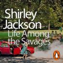 Life Among the Savages Audiobook