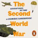 Adventures in Time: The Second World War Audiobook