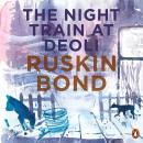 Night Train At Deoli And Other Stories Audiobook