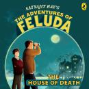 The Adventures Of Feluda: House Of Death Audiobook