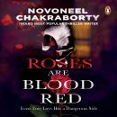 Roses Are Blood Red: Even True Love Has a Dangerous Side Audiobook