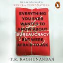 Everything You Ever Wanted to Know about Bureaucracy But Were Afraid to Ask Audiobook