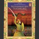 Muhammad Bin Tughlaq: Tale of a Tyrant Audiobook