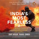 India's Most Fearless 2: More Military Stories of Unimaginable Courage and Sacrifice Audiobook