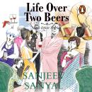 Life Over Two Beers Audiobook