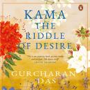 Kama: The Riddle of Desire Audiobook