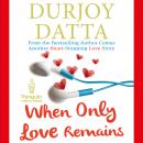 When Only Love Remains Audiobook