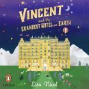 Vincent and the Grandest Hotel on Earth Audiobook