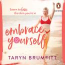 Embrace Yourself: From the 2023 Australian of the Year, Taryn Brumfitt