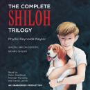 The Complete Shiloh Trilogy: Shiloh; Shiloh Season; Saving Shiloh Audiobook