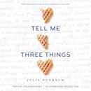 Tell Me Three Things Audiobook