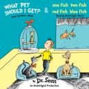 What Pet Should I Get? and One Fish Two Fish Red Fish Blue Fish Audiobook