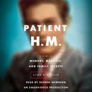 Patient H.M.: A Story of Memory, Madness, and Family Secrets Audiobook