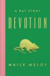 Devotion: A Rat Story, Maile Meloy