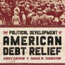 The Political Development of American Debt Relief Audiobook