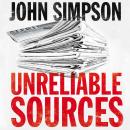 Unreliable Sources: How the Twentieth Century Was Reported Audiobook