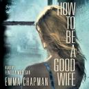 How to Be a Good Wife Audiobook