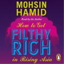 How to Get Filthy Rich In Rising Asia Audiobook