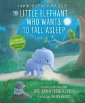 The Little Elephant Who Wants to Fall Asleep: A New Way of Getting Children to Sleep Audiobook