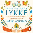 The Little Book of Lykke: The Danish Search for the World's Happiest People Audiobook