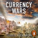 Currency Wars: The Making of the Next Global Crisis Audiobook
