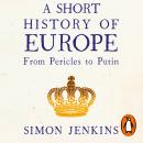 A Short History of Europe: From Pericles to Putin Audiobook