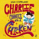 Charlie Changes Into a Chicken Audiobook