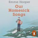 Our Homesick Songs Audiobook
