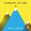 Company of One: Why Staying Small is the Next Big Thing for Business Audiobook